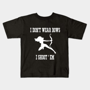 I Don't Wear Bows I Shoot Em - Archery Girl Bowman Archer Kids T-Shirt